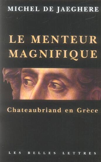 Couverture du livre « Le menteur magnifique » de Michel De Jaeghere aux éditions Belles Lettres