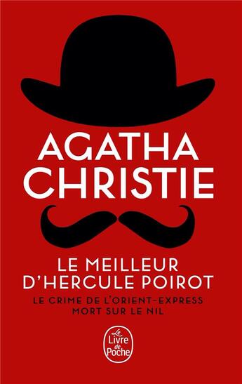 Couverture du livre « Le meilleur de Poirot ; le crime de l'Orient-Express ; mort sur le Nil » de Agatha Christie aux éditions Le Livre De Poche