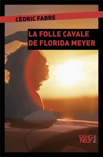 Couverture du livre « La folle cavale de Florida Meyers » de Cedric Fabre aux éditions Plon