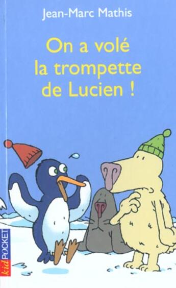 Couverture du livre « On A Vole La Trompette De Lucien » de Jean-Marc Mathis aux éditions Pocket Jeunesse