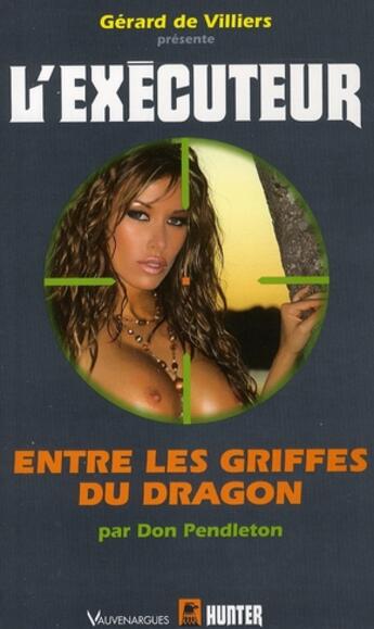 Couverture du livre « L'exécuteur t.254 ; entre les griffes du dragon » de Don Pendleton aux éditions Vauvenargues