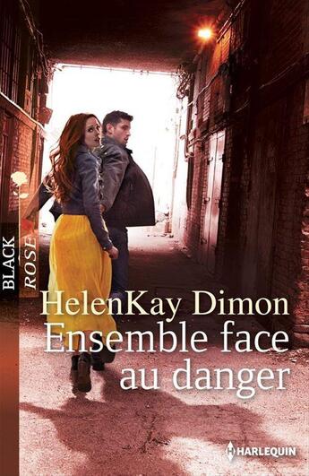 Couverture du livre « Ensemble face au danger » de Helenkay Dimon aux éditions Harlequin