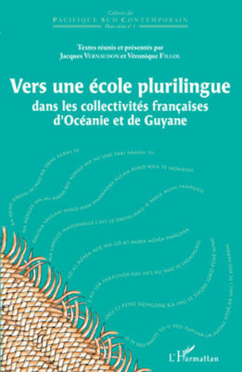 Couverture du livre « Vers une école plurilingue dans les collectivités françaises d'Océanie et de Guyane » de Veronique Fillol et Jacques Vernaudon aux éditions L'harmattan