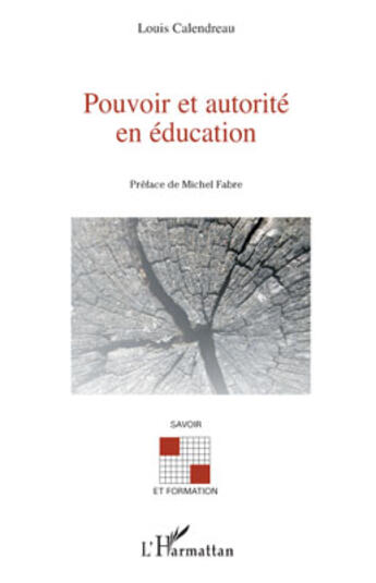 Couverture du livre « Pouvoir et autorité en éducation » de Louis Calendreau aux éditions L'harmattan