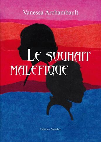 Couverture du livre « Le Souhait Malefique » de Archambault aux éditions Amalthee