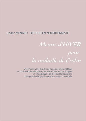 Couverture du livre « Menus d'hiver pour la maladie de Crohn » de Cedric Menard aux éditions Books On Demand