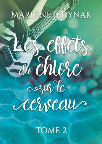 Couverture du livre « Les effets du chlore sur le cerveau, t2 » de Marlène Jedynak aux éditions Books On Demand