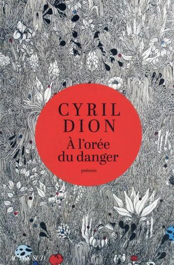Couverture du livre « À l'orée du danger » de Cyril Dion aux éditions Actes Sud