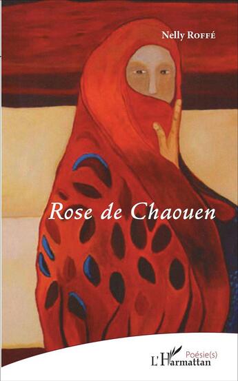 Couverture du livre « Rose de Chaouen » de Nelly Roffé aux éditions L'harmattan