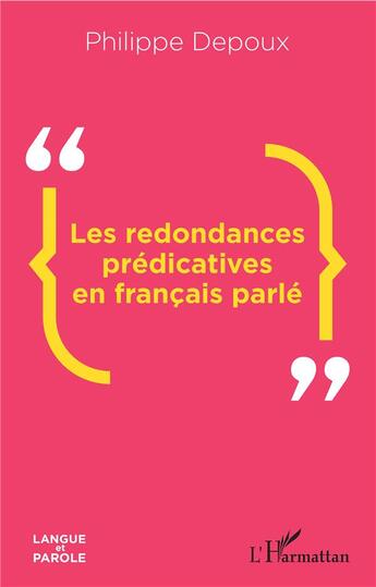 Couverture du livre « Les redondances prédicatives en français parlé » de Philippe Depoux aux éditions L'harmattan