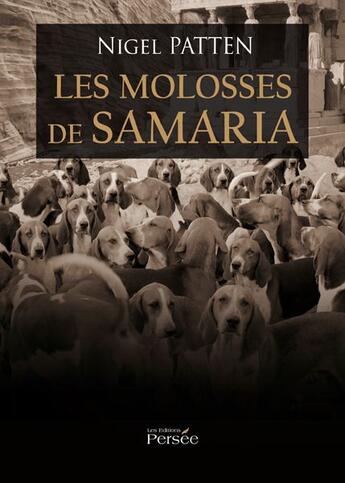 Couverture du livre « Les molosses de Samaria » de Nigel Patten aux éditions Persee