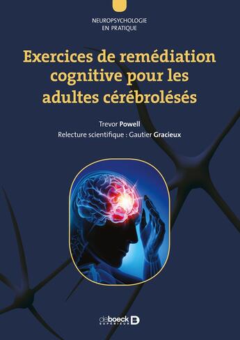 Couverture du livre « Exercices de remédiation cognitive ; pour les patients cérébrolésés » de Trevor Powel aux éditions Solal