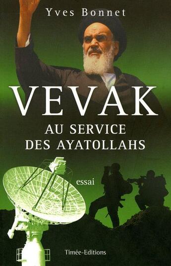 Couverture du livre « Vevak ; au service des ayatollahs » de Yves Bonnet aux éditions Timee