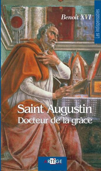 Couverture du livre « Saint Agustin, docteur de la grâce » de Benoit Xvi aux éditions Artege