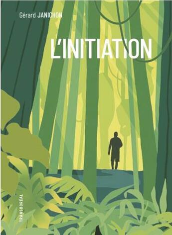 Couverture du livre « L'initiation » de Gerard Janichon aux éditions Transboreal