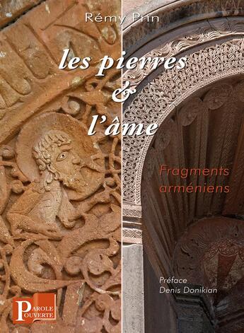 Couverture du livre « Les pierres et l'âme, fragments arméniens » de Remy Prin aux éditions Parole Ouverte