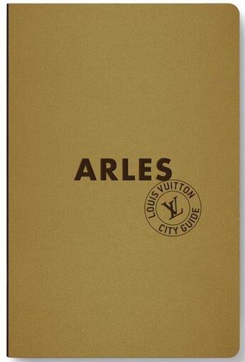 Couverture du livre « Arles (édition 2019) » de Pierre Leonforte et Clara Le Fort et Christophe Cachera aux éditions Louis Vuitton