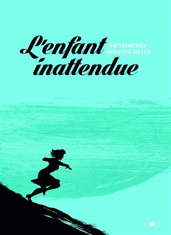 Couverture du livre « L'enfant inattendue » de James Romberger et Marguerite Van Cook aux éditions Ca Et La