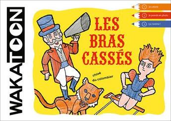 Couverture du livre « Les bras cassés » de Chloe Du Colombier aux éditions Wakatoon