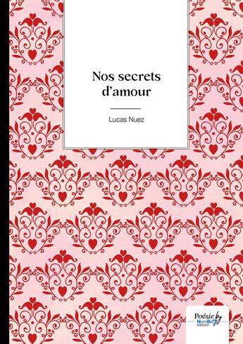 Couverture du livre « Nos secrets d'amour » de Lucas Nuez aux éditions Nombre 7