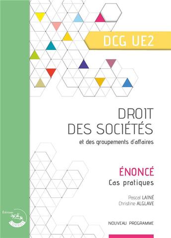 Couverture du livre « Droit des sociétés et des groupements d'affaires : énoncé : UE 2 du DCG » de Pascal Laine et Christine Alglave aux éditions Corroy