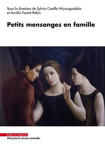 Couverture du livre « Petits mensonges en famille » de Collectif et Sylwia Castillo-Wyszogrodzka et Aurélia Fautré-Robin aux éditions Mare & Martin