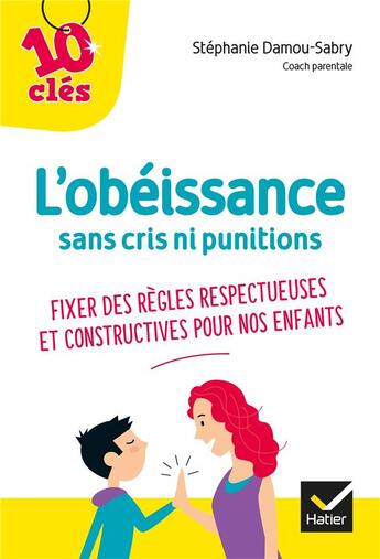 Couverture du livre « L'obéissance sans cris ni punitions » de Stephanie Damou-Sabry aux éditions Hatier Parents