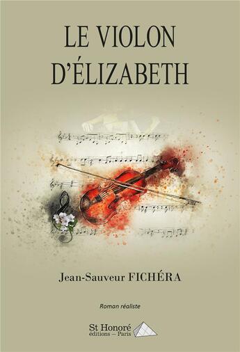 Couverture du livre « Le violon d elizabeth » de Fichera J-S. aux éditions Saint Honore Editions