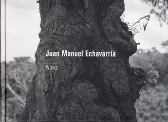 Couverture du livre « Juan manuel echavarria works » de  aux éditions Toluca