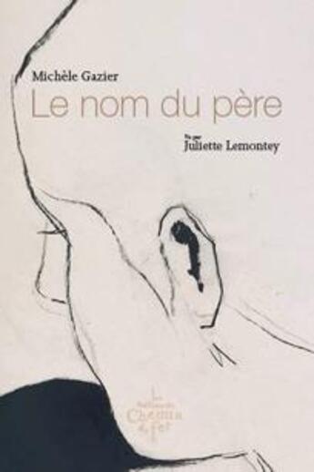 Couverture du livre « Le nom du père » de Michele Gazier aux éditions Chemin De Fer