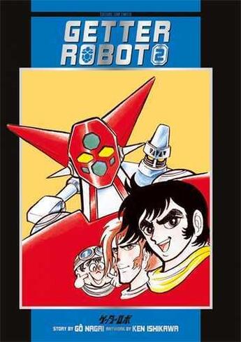 Couverture du livre « Getter Robot Tome 2 » de Go Nagai et Ken Ishikawa aux éditions Isan Manga