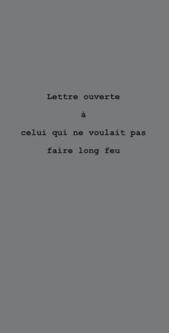 Couverture du livre « Lettre ouverte à celui qui ne voulait pas faire long feu » de Antonin Crenn aux éditions Le Realgar