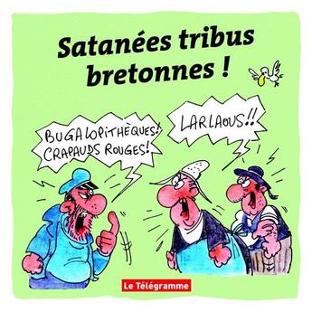 Couverture du livre « Satanées tribus bretonnes ! » de  aux éditions Le Telegramme