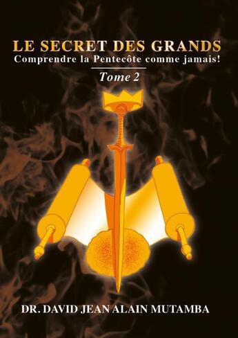 Couverture du livre « LE SECRET DES GRANDS TOME 2 » de David Jean Alain Dr. aux éditions Thebookedition.com