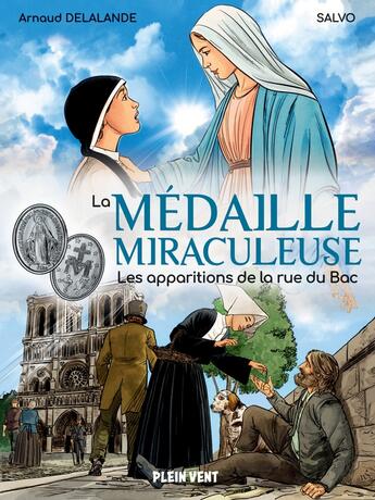 Couverture du livre « La médaille miraculeuse : les apparitions de la rue du Bac » de Arnaud Delalande et Salvatore Bevacqua aux éditions Plein Vent