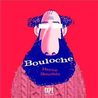 Couverture du livre « Bouloche » de Herve Bourhis aux éditions Expe Editions