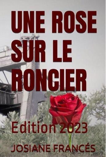 Couverture du livre « Une rose sur le roncier (édition 2023) » de Frances Josiane aux éditions Saint Supery