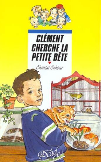 Couverture du livre « Clement Cherche La Petite Bete » de Chantal Cahour aux éditions Rageot