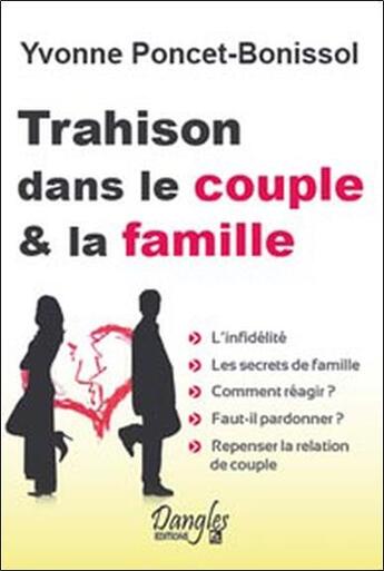 Couverture du livre « Trahison dans le couple et dans la famille » de Yvonne Poncet-Bonissol aux éditions Dangles