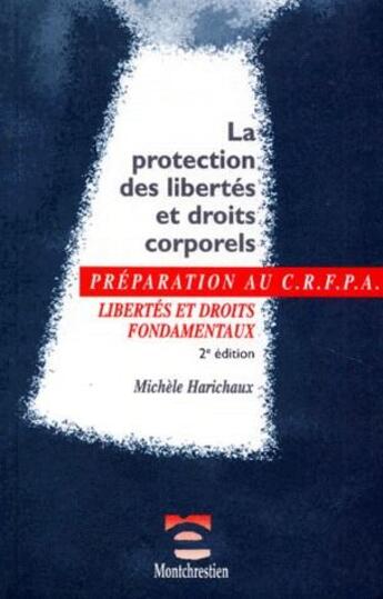 Couverture du livre « La protection des libertés et des droits corporels (2e édition) » de Michele Harichaux aux éditions Lgdj