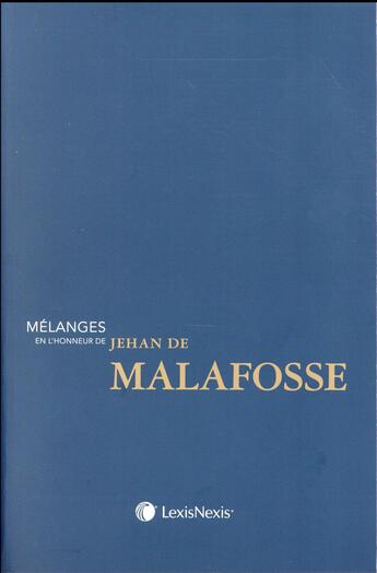 Couverture du livre « Mélanges en l'honneur de Jehan de Malafosse » de  aux éditions Lexisnexis