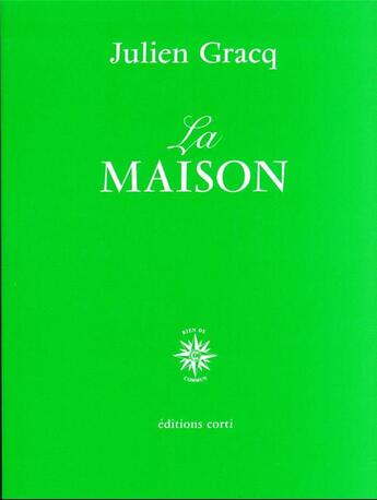 Couverture du livre « La maison » de Julien Gracq aux éditions Corti