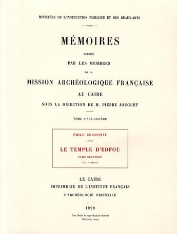 Couverture du livre « Le temple d'Edfou Tome 9 ; mémoires publiés par les membres de la mission archéologique française au Caire » de Emile Chassinat aux éditions Ifao