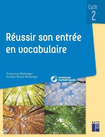 Couverture du livre « FTL ; réussir son entrée en vocabulaire ; cycle 2 (édition 2021) » de Francoise Bellanger aux éditions Retz