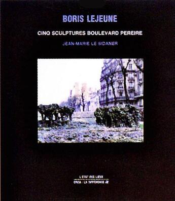 Couverture du livre « Boris lejeune : 5 sculptures boulevard pereire » de Le Sidaner J-M. aux éditions La Difference