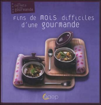 Couverture du livre « Fins de mois difficiles d'une gourmande » de  aux éditions Saep