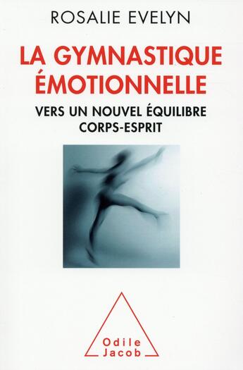 Couverture du livre « La gymnastique émotionnelle » de Rosalie Evelyn aux éditions Odile Jacob