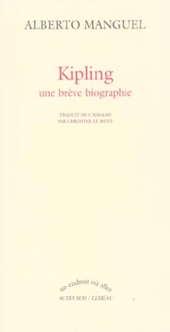 Couverture du livre « Kipling, une breve biographie » de Alberto Manguel aux éditions Actes Sud