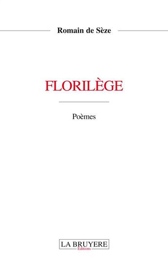 Couverture du livre « Florilège » de Romain De Sèze aux éditions La Bruyere