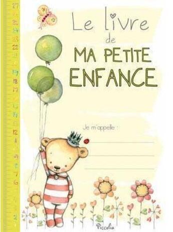 Couverture du livre « Le livre de ma petite enfance » de  aux éditions Piccolia